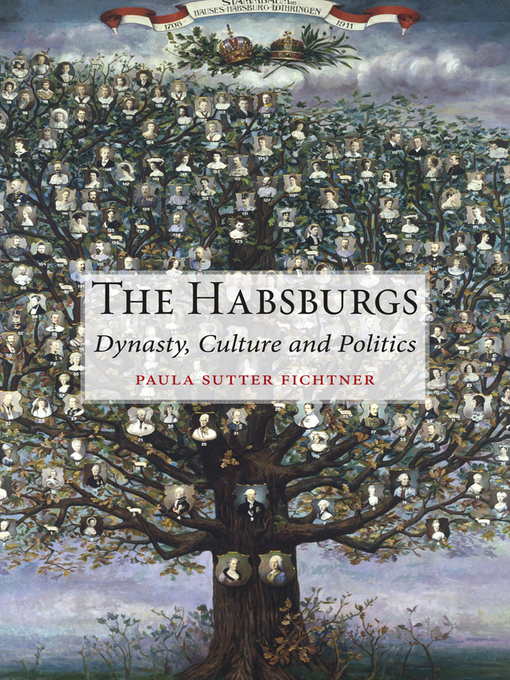 Title details for The Habsburgs by Paula Sutter Fichtner - Available
